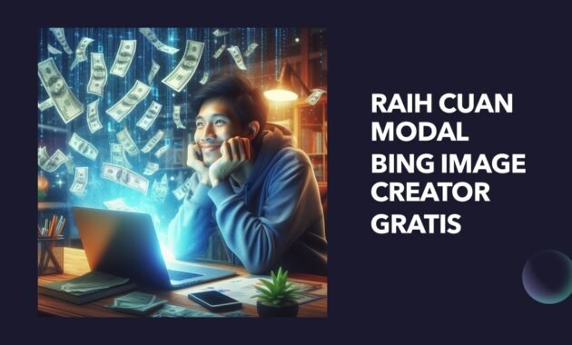 Menghasilkan Uang Melalui Bing Image Creator
